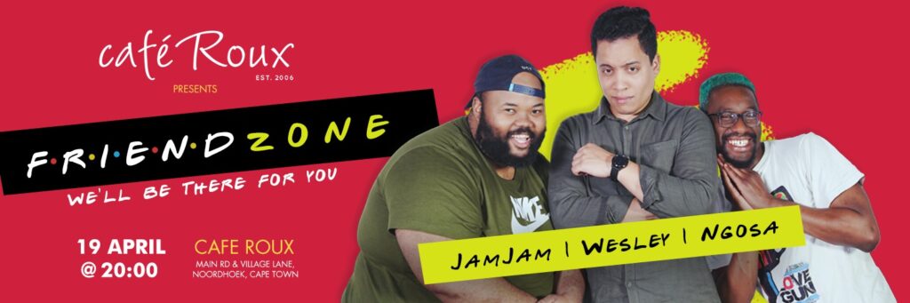Friendzone! – hosted by comedy juggernaut, KG Mokgadi- April 19 2023