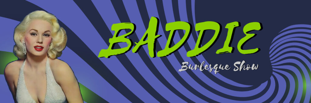 Baddie Burlesque Show