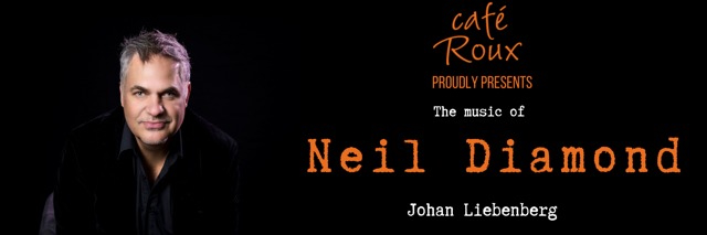 The Music of Neil Diamond – Johan Liebenberg
